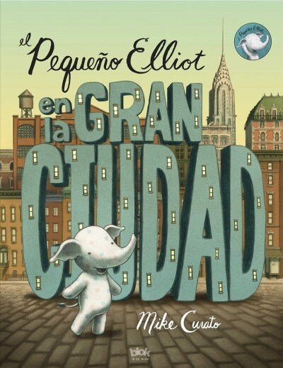 Peque? Elliot, En La Gran Ciudad / Little Elliot, Big City (Hardcover)