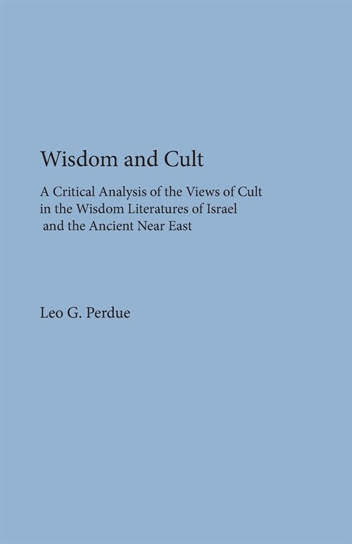 Wisdom and Cult: A Critical Analysis of the Views of Cult (Paperback)