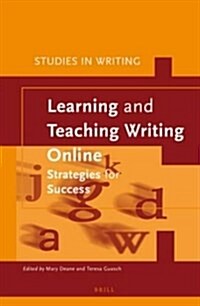 Learning and Teaching Writing Online: Strategies for Success (Hardcover)