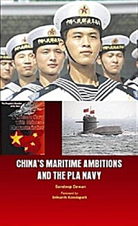 Chinas Maritime Ambitions and the Pla Navy (Paperback)