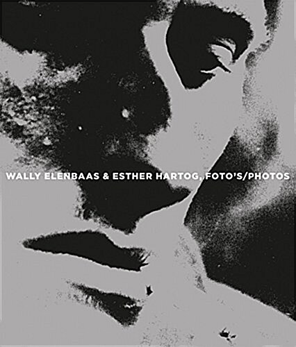 Wally Elenbaas & Esther Hartog: Photos (Hardcover)