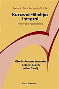 Kurzweil-Stieltjes Integral: Theory and Applications (Hardcover)