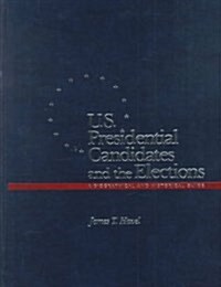 U.S. Presidential Candidates and the Elections (Hardcover)