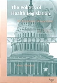 The Politics of Health Legislation (Paperback, 2nd, Subsequent)