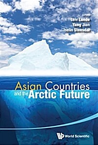 Asian Countries and the Arctic Future (Hardcover)