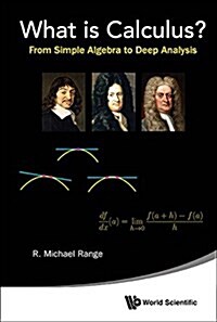 What Is Calculus?: From Simple Algebra to Deep Analysis (Hardcover)
