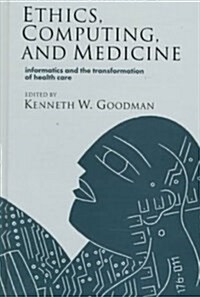 Ethics, Computing, and Medicine (Hardcover)