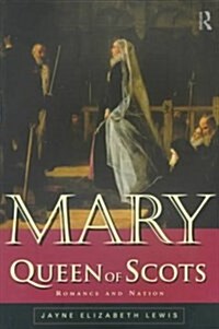 Mary Queen of Scots : Romance and Nation (Paperback)