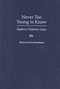 Never Too Young to Know: Death in Childrens Lives (Hardcover)