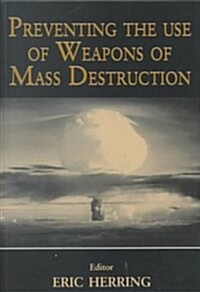 Preventing the Use of Weapons of Mass Destruction (Paperback)