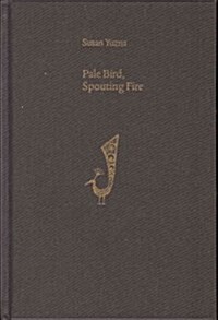 Pale Bird, Spouting Fire (Hardcover)