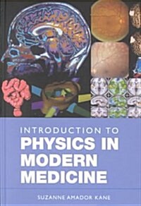 Introduction to Physics in Modern Medicine (Hardcover)