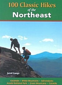 100 Classic Hikes of the Northeast (Paperback)