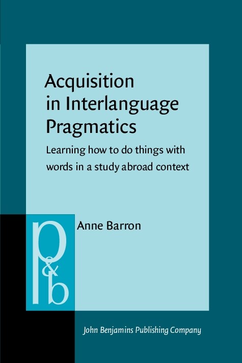 Acquisition in Interlanguage Pragmatics (Hardcover)