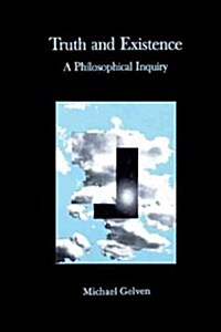 Truth and Existence: A Philosophical Inquiry (Paperback)