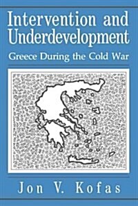 Intervention and Underdevelopment: Greece During the Cold War (Paperback)