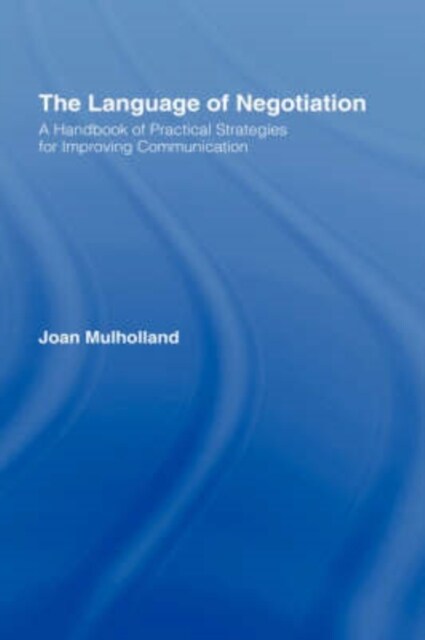 The Language of Negotiation : A Handbook of Practical Strategies for Improving Communication (Hardcover)