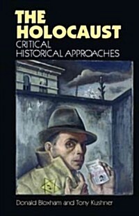 The Holocaust : Rethinking Historical Approaches (Hardcover)