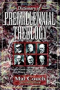 Dictionary Of Premillennial Theology (Paperback)