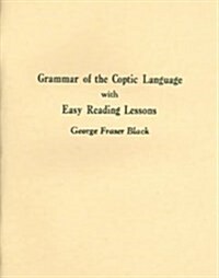 Grammar Of The Coptic Language With Easy Reading Lessons (Paperback)