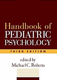 Handbook of Pediatric Psychology (Paperback, 3rd)