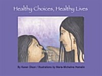 Healthy Choices, Healthy Lives (Paperback)