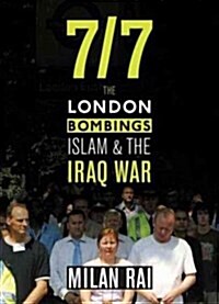 7/7 : The London Bombings, Islam and the Iraq War (Hardcover)