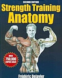 Strength Training Anatomy (Paperback, 2nd, Updated)