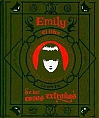 Emily el libro de las cosas extranas/ Emilys Secret Book of Strange (Hardcover, Translation)