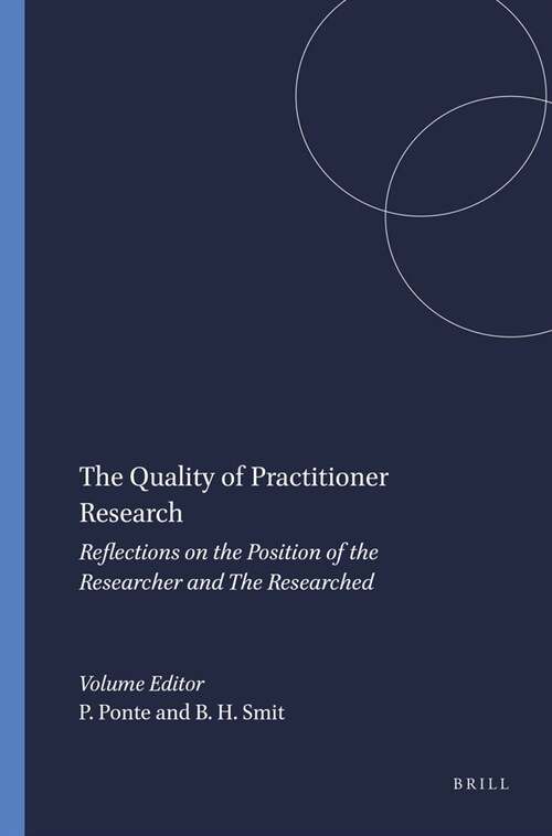 The Quality of Practitioner Research: Reflections on the Position of the Researcher and the Researched (Paperback)