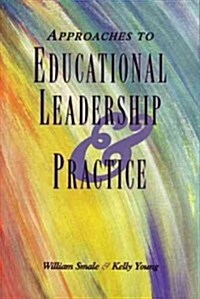 Approaches to Educational Leadership and Practice (Paperback)
