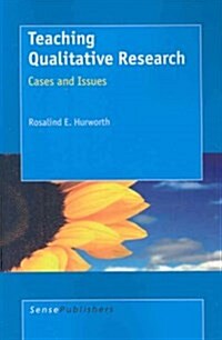 Teaching Qualitative Research: Cases and Issues (Paperback)