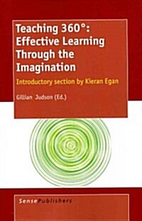 Teaching 360 Effective Learning Through the Imagination: Introductory Section by Kieran Egan (Paperback)
