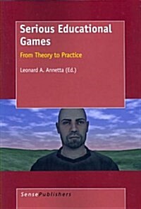 Serious Educational Games: From Theory to Practice (Paperback)