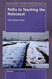 Paths to Teaching the Holocaust (Paperback)