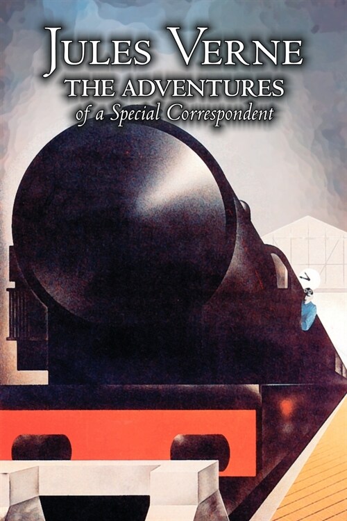 The Adventures of a Special Correspondent by Jules Verne, Fiction, Fantasy & Magic (Paperback)