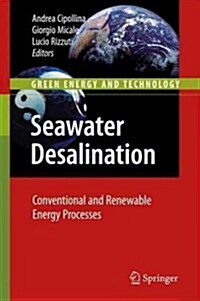 Seawater Desalination: Conventional and Renewable Energy Processes (Hardcover)