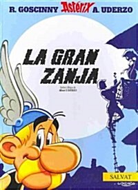 La gran zanja / Asterix and the Great Divide (Hardcover, Illustrated, Translation)