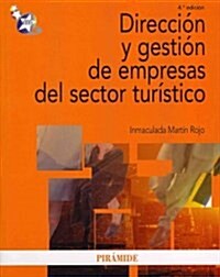 Direccion y gestion de empresas del sector turistico / Direction and Management of Tourism Industry (Paperback)