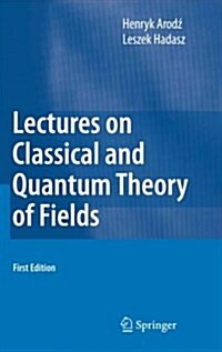 Lectures on Classical and Quantum Theory of Fields (Hardcover)
