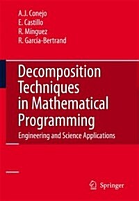 Decomposition Techniques in Mathematical Programming: Engineering and Science Applications (Paperback)