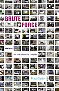 Brute Force: Cracking the Data Encryption Standard (Paperback)