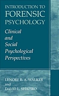 Introduction to Forensic Psychology: Clinical and Social Psychological Perspectives (Paperback)