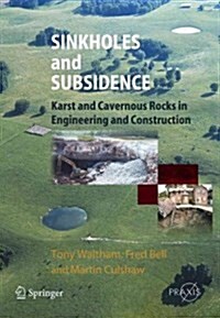 Sinkholes and Subsidence: Karst and Cavernous Rocks in Engineering and Construction (Paperback)