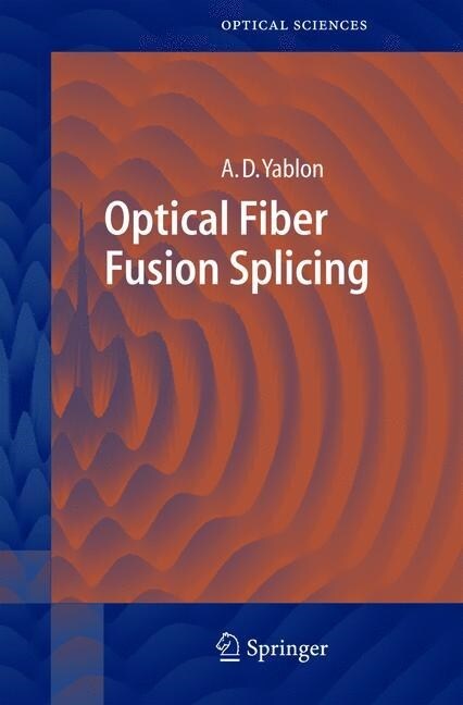 Optical Fiber Fusion Splicing (Paperback)