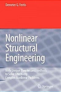 Nonlinear Structural Engineering: With Unique Theories and Methods to Solve Effectively Complex Nonlinear Problems (Paperback)