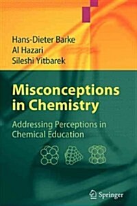 Misconceptions in Chemistry: Addressing Perceptions in Chemical Education (Paperback)