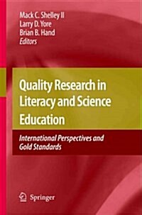 Quality Research in Literacy and Science Education: International Perspectives and Gold Standards (Paperback)