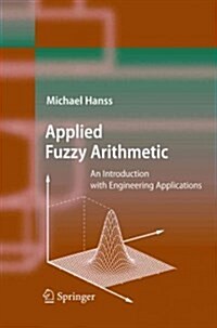 Applied Fuzzy Arithmetic: An Introduction with Engineering Applications (Paperback)