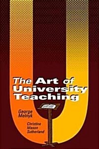 The Art of University Teaching (Paperback)